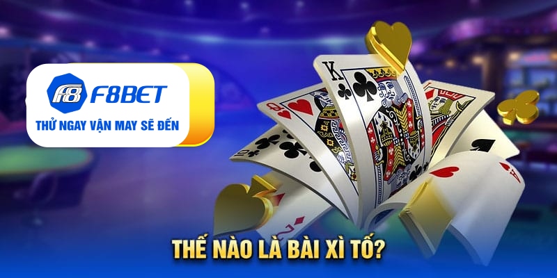 Thế nào là bài xì tố